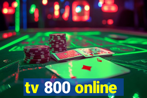 tv 800 online